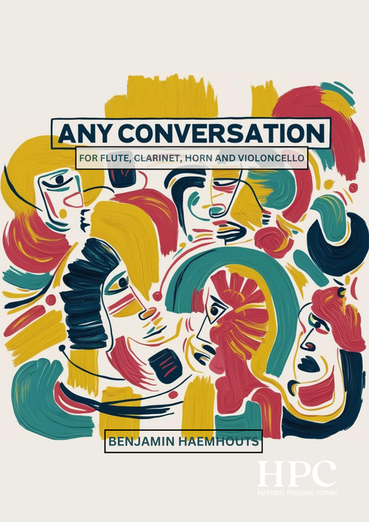 ANY CONVERSATION - for Flute, Clarinet, Horn and Violoncello