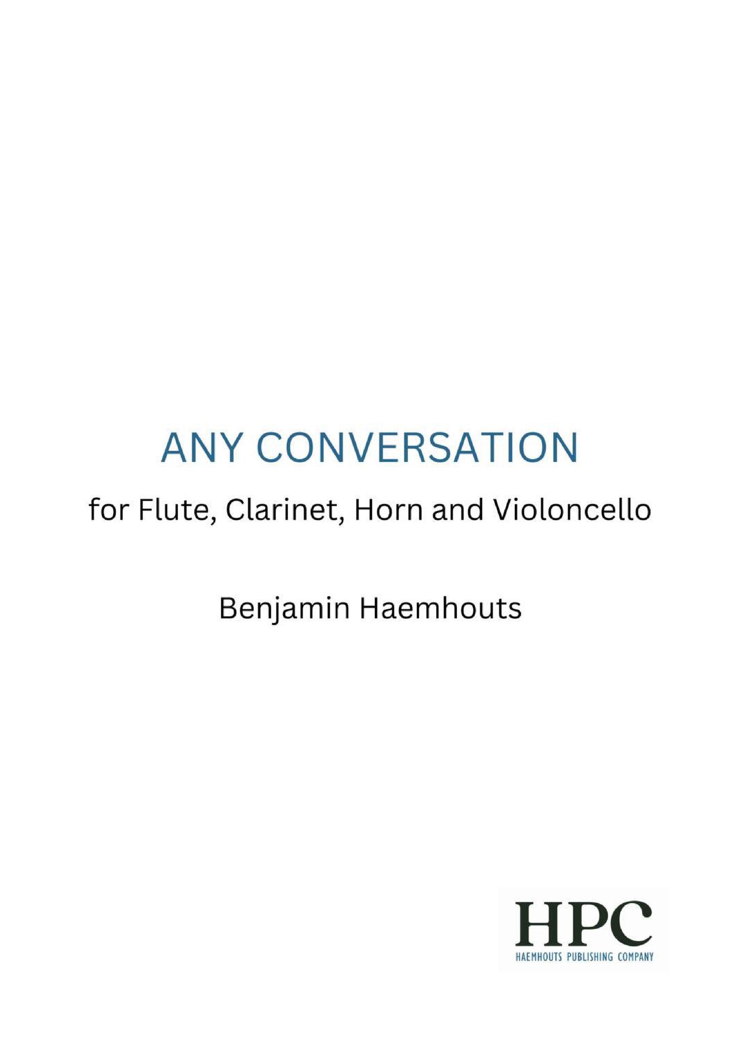 ANY CONVERSATION - for Flute, Clarinet, Horn and Violoncello