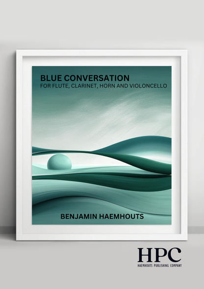 BLUE CONVERSATION – for Flute, Clarinet, Horn and Violoncello