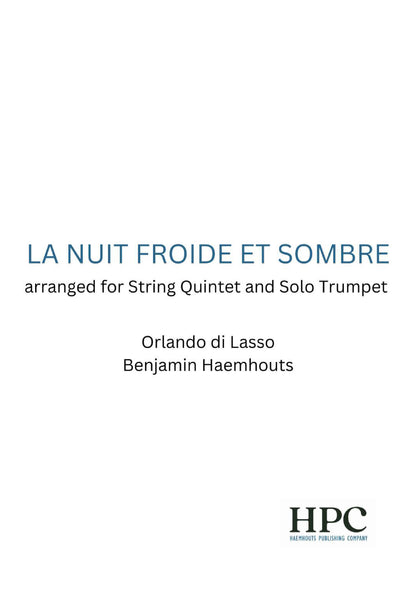 LA NUIT FROIDE ET SOMBRE – arranged for String Quintet and Solo Trumpet