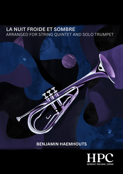 LA NUIT FROIDE ET SOMBRE – arranged for String Quintet and Solo Trumpet
